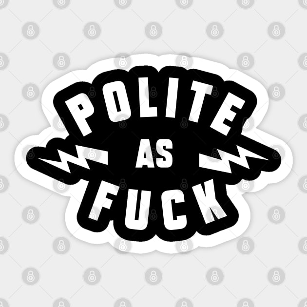 Polite as Fuck Sticker by artslaves